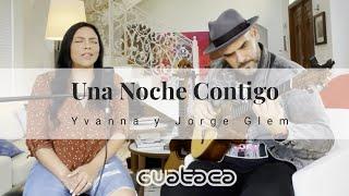 Una noche contigo - Yvanna & Jorge Glem