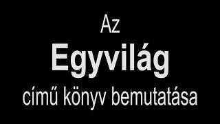 Egyvilág: A könyv bemutatása