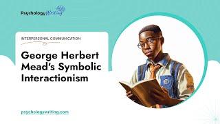 George Herbert Mead's Symbolic Interactionism - Essay Example