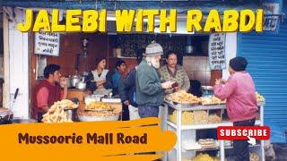 Famous Jalebi with Rabdi of Mussoorie's Mall Road | Uttarakhand #jalebiwithrabdi #mussoorie