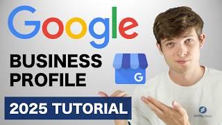 Google Business Profile Set Up: 2025 Step-by-Step Tutorial