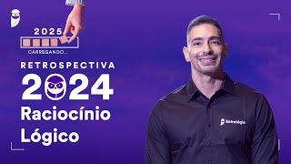 Retrospectiva 2024: Raciocínio Lógico - Prof. Brunno Lima