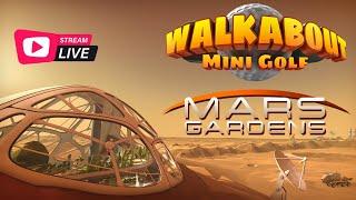 Live: Walkabout Mini Golf Mars Gardens