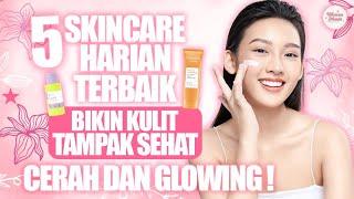 CERAH & GLOWING! Ini 5 Rekomendasi Produk Skincare Harian Terbaik yang Bikin Kulit Tampak Sehat