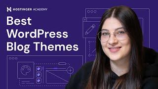 10 Best WordPress Blog Themes of 2025: Find Your Perfect Fit!