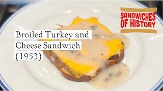 Broiled Turkey and Cheese Sandwich (1953) on Sandwiches of History