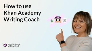 How to use the Khan Academy Writing Coach