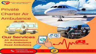 Air Ambulance Services in Patna is offering by Netry Air Ambulance at Affordable range