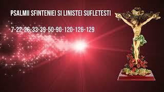 PSALMII SFINTENIEI SI LINISTII SUFLETESTI : 7 -22 -26 -33- 39 -50 -90- 120- 126 -129