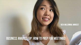 [Rich Millennial Mindset] Business Analyst Tip: How to Prep for Meetings - 2019