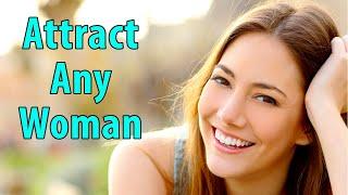 How to Attract ANY Woman | Turn Her Attraction Switch ON