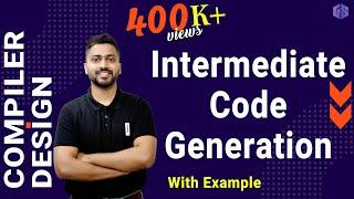 Lec-22: Intermediate Code Generation with example