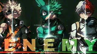 Enemy 「AMV」My Hero Academia