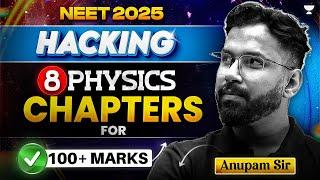 Top 8 Chapters of Physics for 100+ Marks Success | Anupam Upadhyay