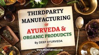 Best Company in India for Thirdparty Ayurvedic Manufacturing | Deep Ayurveda No.1 Ayurvedic Company