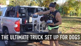 My Truck Setup - The Ultimate Dog Hauler