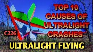 TOP 10 Causes of ULTRALIGHT AIRCRAFT CRASHES! C226