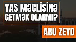 Yas məclisinə getmək olarmı? Abu Zeyd I Fəcr TV