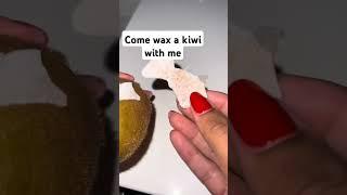 Come Wax a Kiwi with Me! | Fun Waxing Experiment