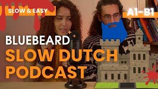 Ep. 33 SLOW DUTCH  Bluebeard || Blauwbaard   - A2 Dutch Listening Exercise