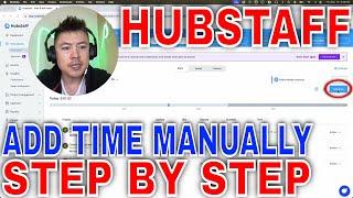   How To Manually Add Time Tracking In HubStaff 