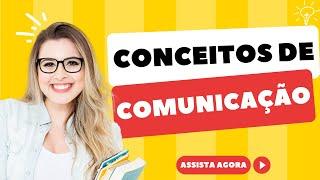 O QUE É CONCEITO DE COMUNICAÇÃO?