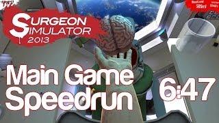 6:47 Main Game Speedrun | Surgeon Simulator 2013