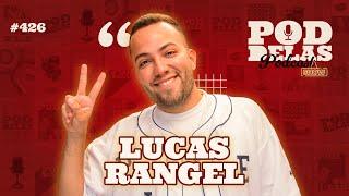 LUCAS RANGEL - PODDELAS PODCAST SHOW #426