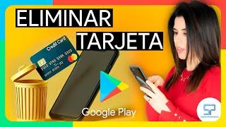  ELIMINAR o desvincular TARJETA de Google Play  PlayStore 2025