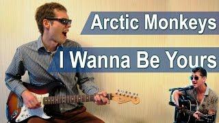 Аккорды "I Wanna Be Yours" Arctic Monkeys (Tutorial)
