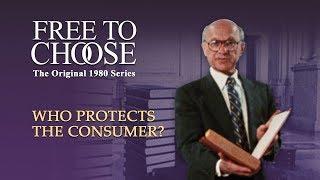 Free To Choose 1980 - Vol. 07 Who Protects the Consumer? - Full Video