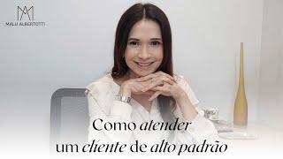 COMO ATENDER UM CLIENTE DE ALTO PADRÃO