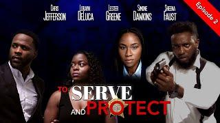 To Serve and Protect Episode 2 | Police Drama | Suspense Drama | Murder Mystery