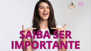 SAIBA SER IMPORTANTE