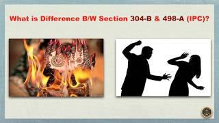 What is Difference B:W Section 304-B & 498-A IPC?