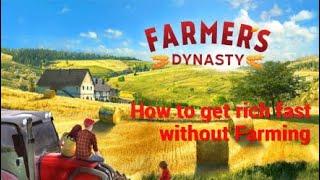 Farmer's Dynasty - How To Get Rich Without Farming