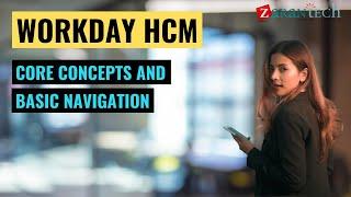 Core Concepts and Basic Navigation | Workday HCM Training | ZaranTech