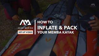 How to Inflate & Pack your Aqua Marina MEMBA Kayak