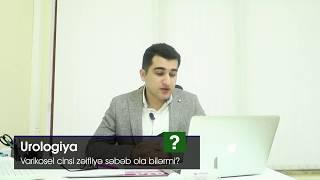 Varikosel cinsi zəifliyə səbəb olurmu? / Uzm. Uroloq Dr. Emin Mammadov ⠀