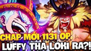 CHAP MỚI 1131 OP | LUFFY MỞ TRÓI CHO LOKI?!