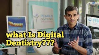 Digital Dentistry What is it?.