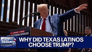 Why did Texas Latinos shift toward Trump? | Texas: The Issue Is