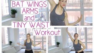 BAT WINGS, ARMS AND TINY WAIST WORKOUT