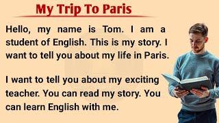 My Trip To Paris | English Learning Story | English Audio Story | Graded Reader | Basic English