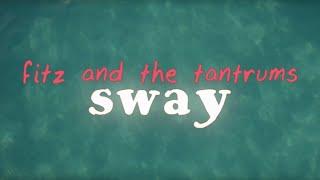 Fitz and the Tantrums - Sway (Official Lyric Video)