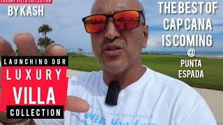 The Launch of Our Luxury Collection | CAP CANA | Dominican Republic (Punta Espada)