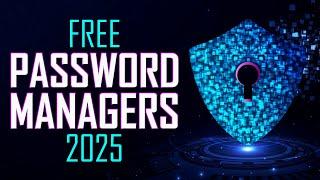 Top 5 Best FREE PASSWORD MANAGERS in 2025
