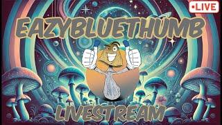 EazyBlueThumb Livestream