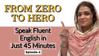 Speak English Fluently - Just 45 Minutes a Day | Episode- 3 | English With Me