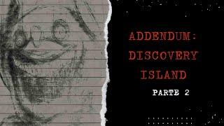 Addendum: Discovery Island PARTE 2